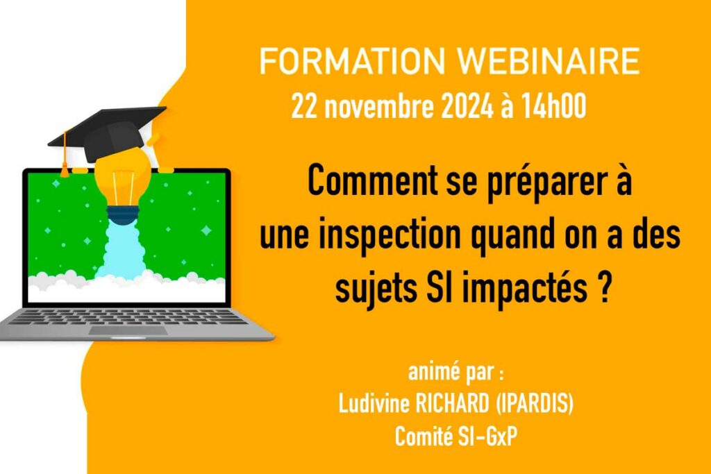 WEBINAIRE : Comment se préparer à une inspection quand on a des sujets SI impactés ?