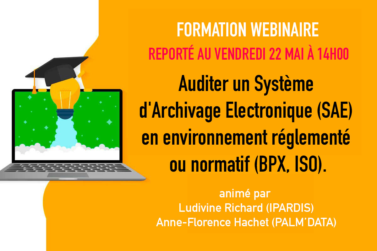 WEBINAIRE : Auditer un Système d&rsquo;Archivage Electronique (SAE) en environnement réglementé ou normatif (BPX, ISO).
